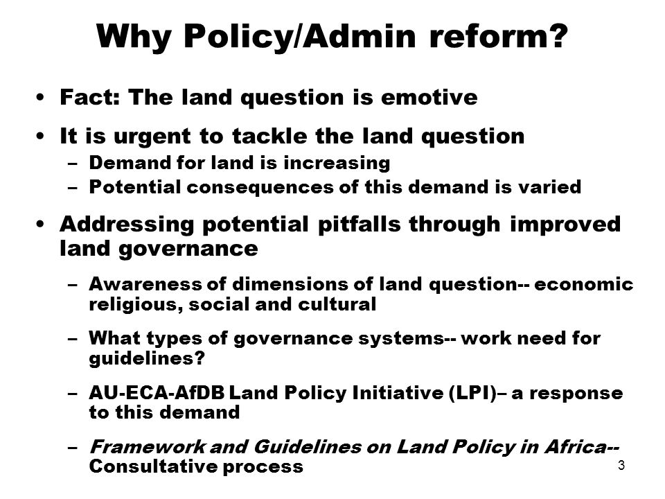 3 Why Policy/Admin reform.