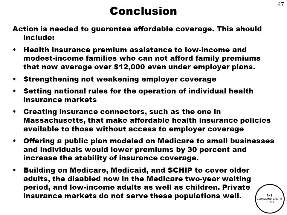 47 THE COMMONWEALTH FUND Conclusion Action is needed to guarantee affordable coverage.