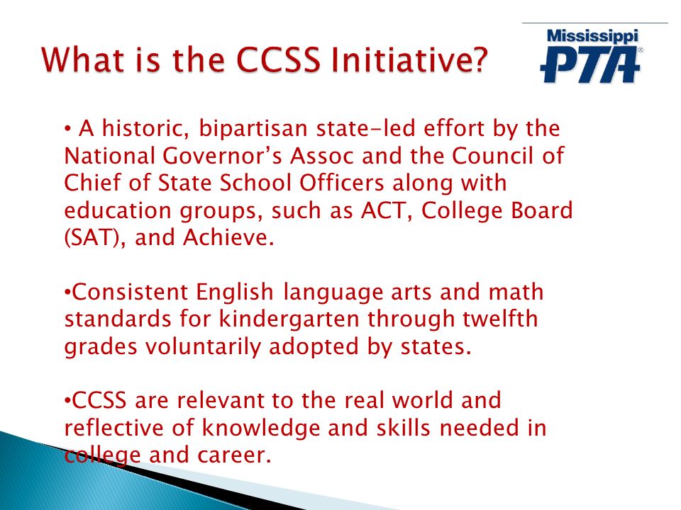 A historic, bipartisan state-led effort by the National Governors Assoc and the Council of Chief of State School Officers along with education groups, such as ACT, College Board (SAT), and Achieve.
