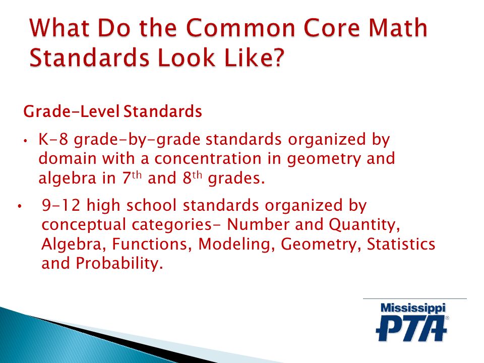 Grade-Level Standards K-8 grade-by-grade standards organized by domain with a concentration in geometry and algebra in 7 th and 8 th grades.