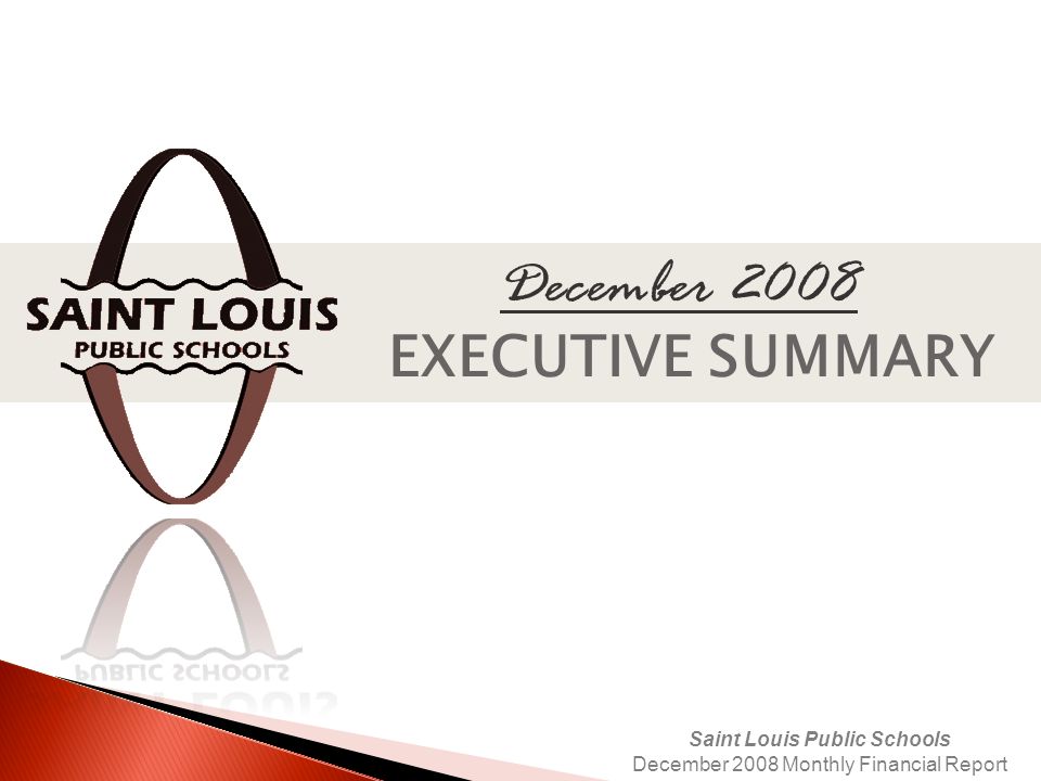 Saint Louis Public Schools December 2008 Monthly Financial Report December 2008 EXECUTIVE SUMMARY