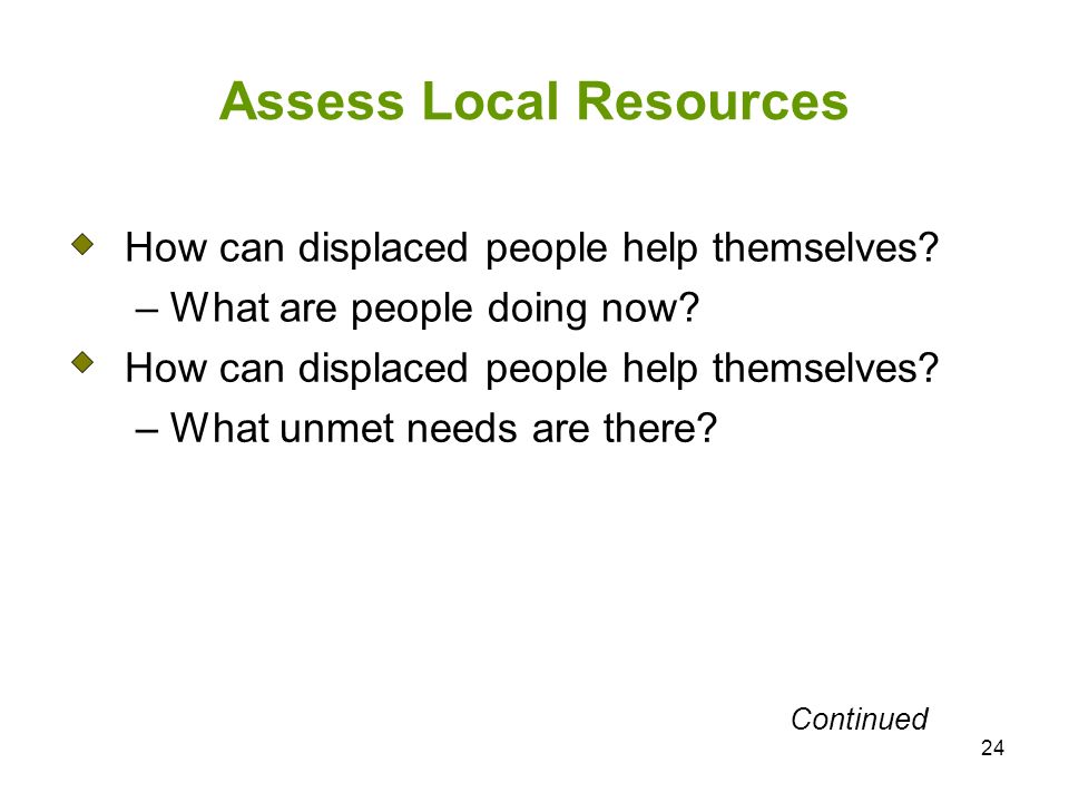 24 Assess Local Resources How can displaced people help themselves.