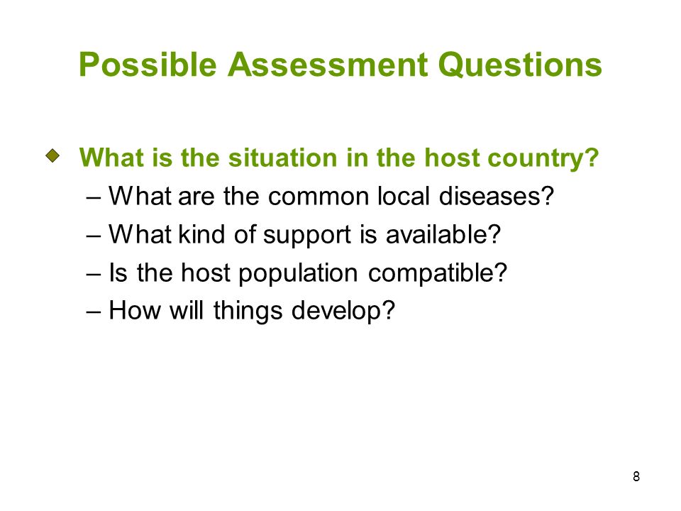 8 Possible Assessment Questions What is the situation in the host country.
