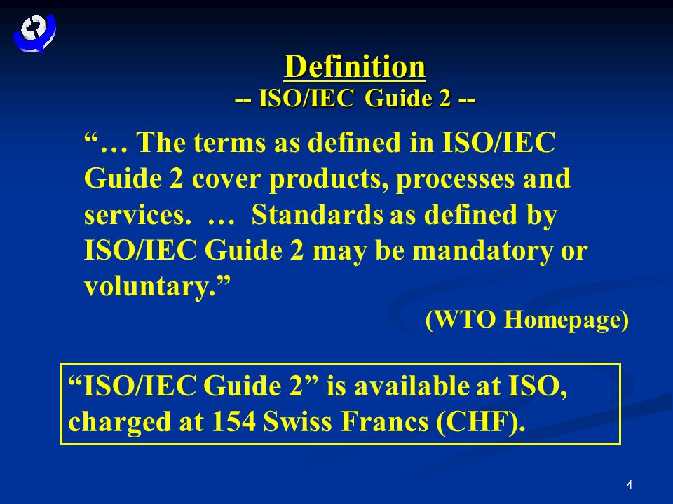 4 Definition -- ISO/IEC Guide 2 -- … The terms as defined in ISO/IEC Guide 2 cover products, processes and services.