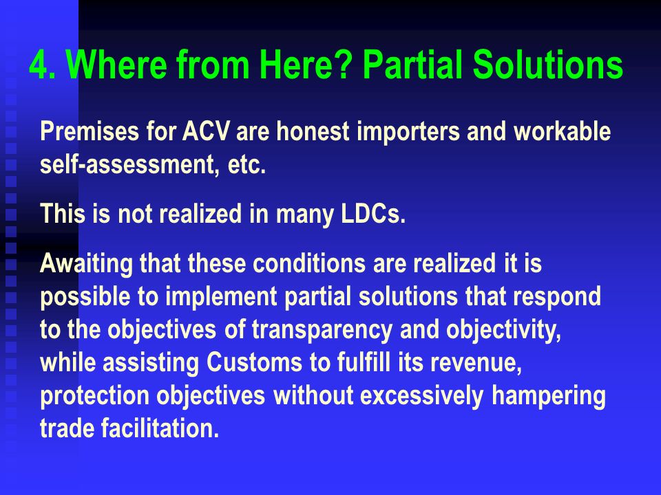 Premises for ACV are honest importers and workable self-assessment, etc.