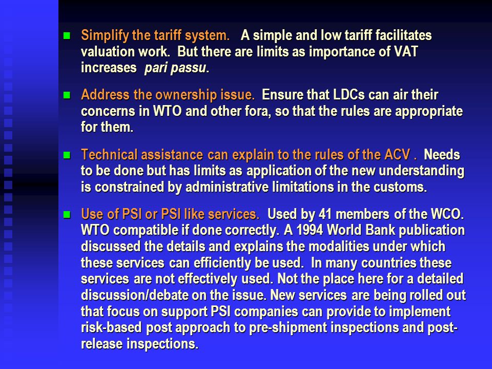 Simplify the tariff system. A simple and low tariff facilitates valuation work.