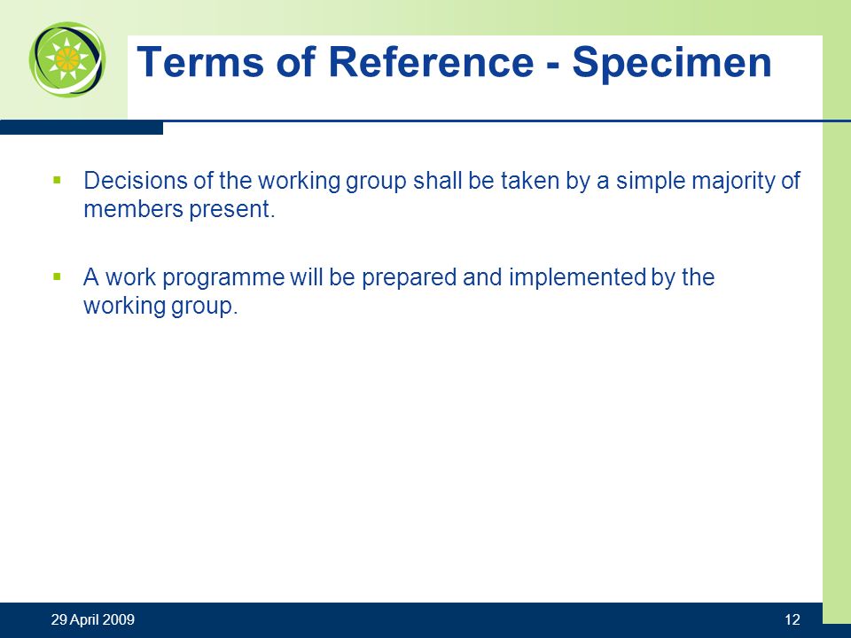 Terms of Reference - Specimen Decisions of the working group shall be taken by a simple majority of members present.