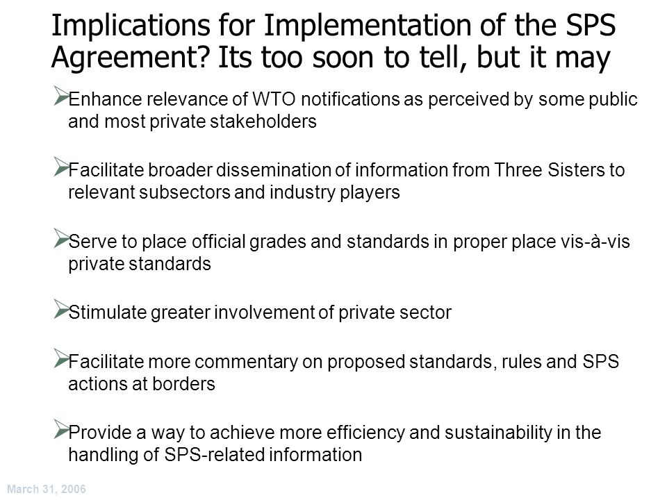 March 31, 2006 Implications for Implementation of the SPS Agreement.