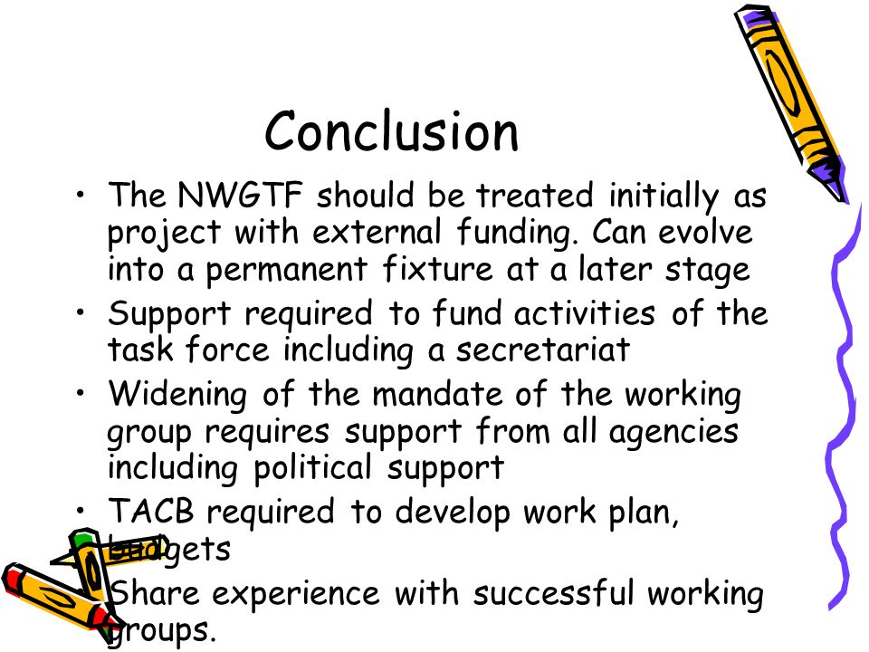 Conclusion The NWGTF should be treated initially as project with external funding.