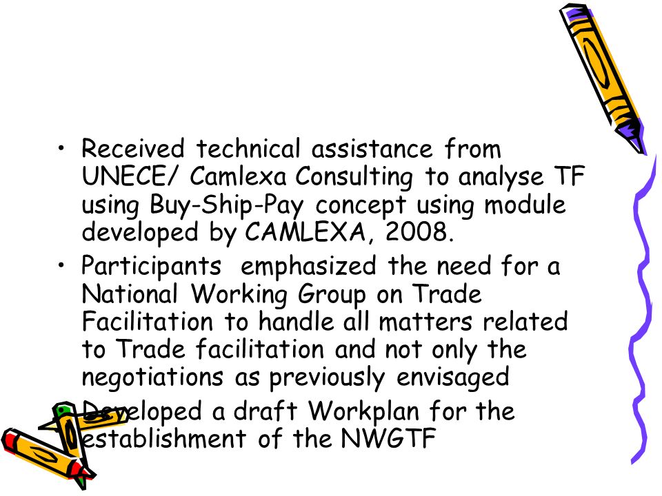 Received technical assistance from UNECE/ Camlexa Consulting to analyse TF using Buy-Ship-Pay concept using module developed by CAMLEXA, 2008.