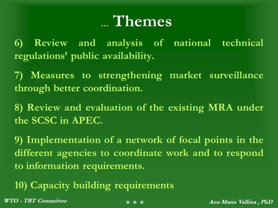 WTO - TBT Committee Ana Maria Vallina, PhD … Themes 6) Review and analysis of national technical regulations public availability.