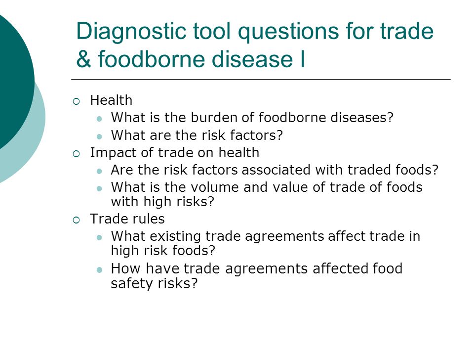 Diagnostic tool questions for trade & foodborne disease I Health What is the burden of foodborne diseases.