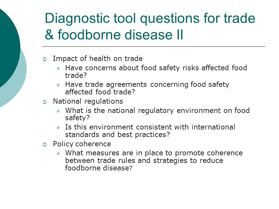 Diagnostic tool questions for trade & foodborne disease II Impact of health on trade Have concerns about food safety risks affected food trade.