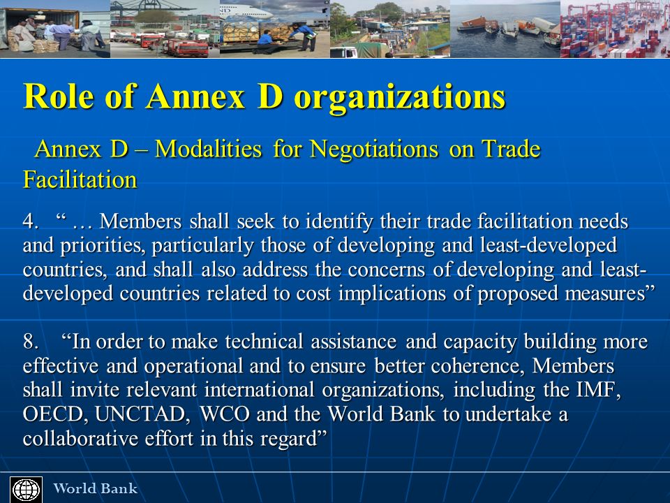 Role of Annex D organizations Annex D – Modalities for Negotiations on Trade Facilitation Annex D – Modalities for Negotiations on Trade Facilitation 4.