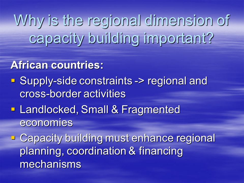 Why is the regional dimension of capacity building important.