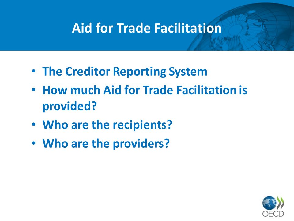 The Creditor Reporting System How much Aid for Trade Facilitation is provided.