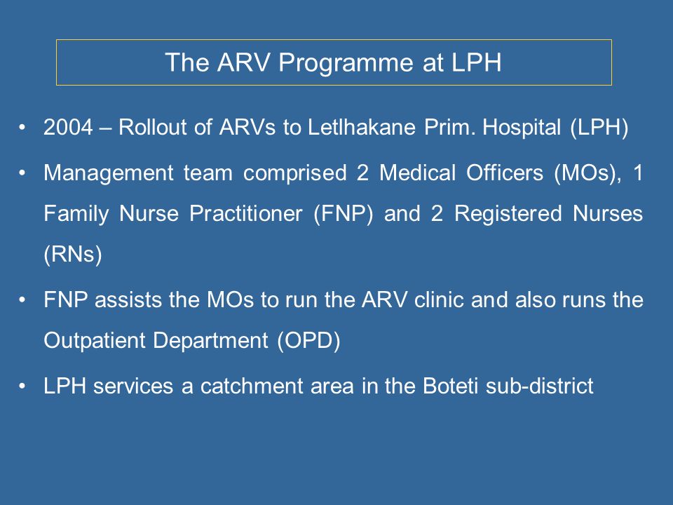 The ARV Programme at LPH 2004 – Rollout of ARVs to Letlhakane Prim.