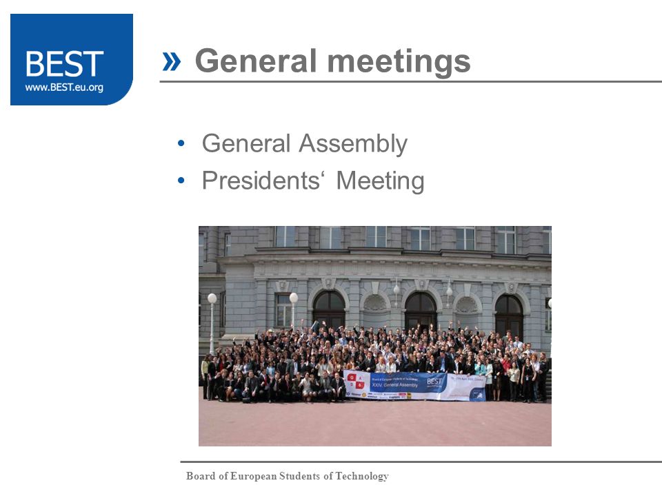 Board of European Students of Technology » General meetings General Assembly Presidents Meeting