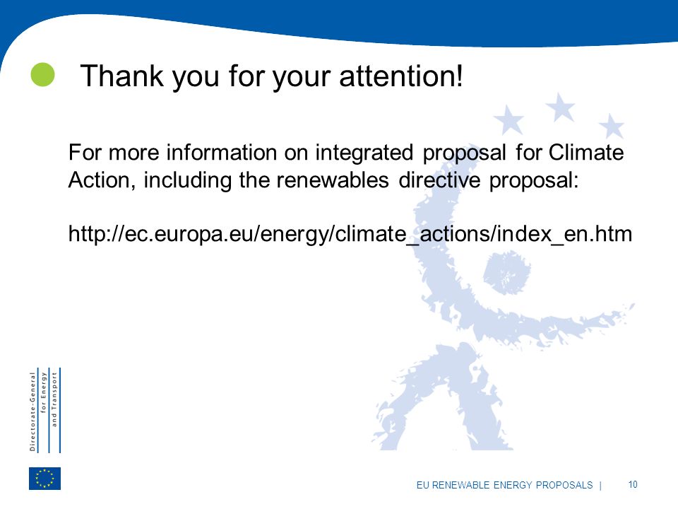 | 10 EU RENEWABLE ENERGY PROPOSALS Thank you for your attention.