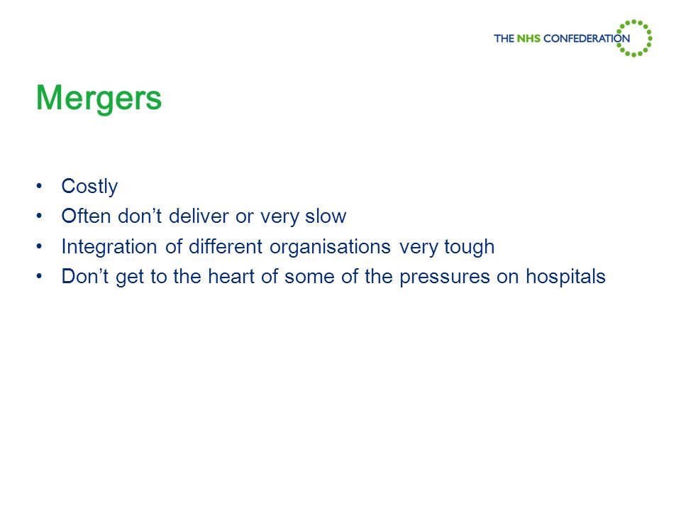 Costly Often dont deliver or very slow Integration of different organisations very tough Dont get to the heart of some of the pressures on hospitals