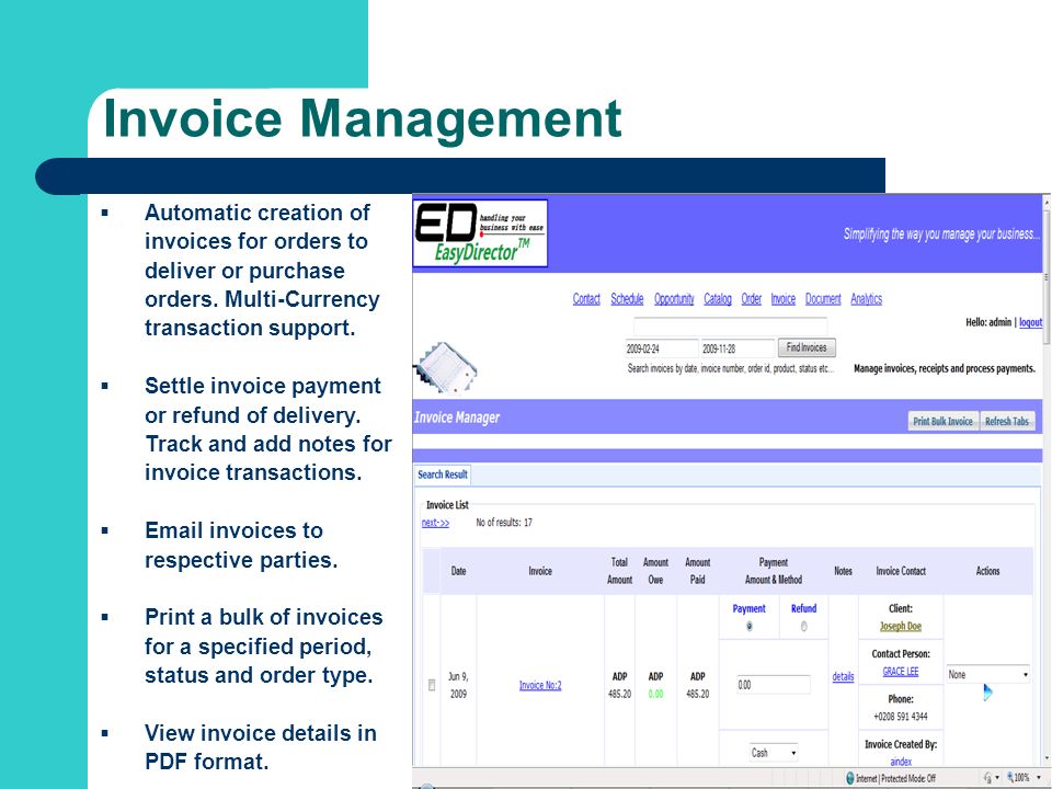 Invoice Management Automatic creation of invoices for orders to deliver or purchase orders.