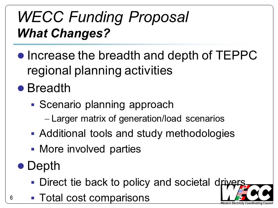 6 WECC Funding Proposal What Changes.