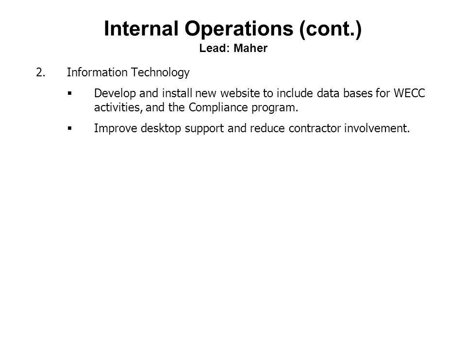 Internal Operations (cont.) Lead: Maher 2.