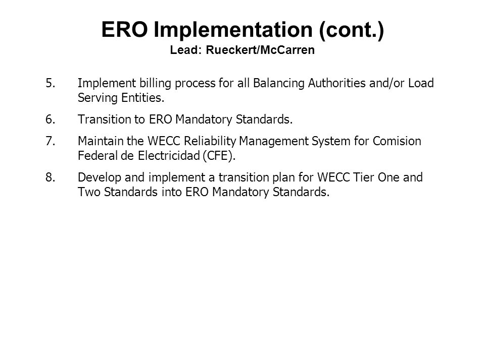 ERO Implementation (cont.) Lead: Rueckert/McCarren 5.