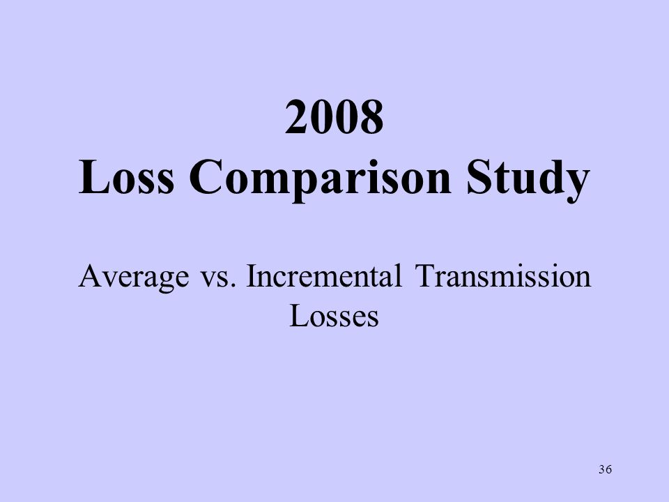 Loss Comparison Study Average vs. Incremental Transmission Losses