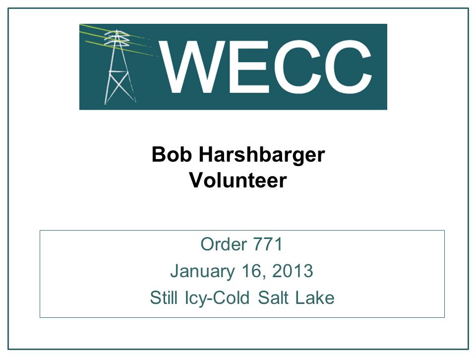 Bob Harshbarger Volunteer Order 771 January 16, 2013 Still Icy-Cold Salt Lake