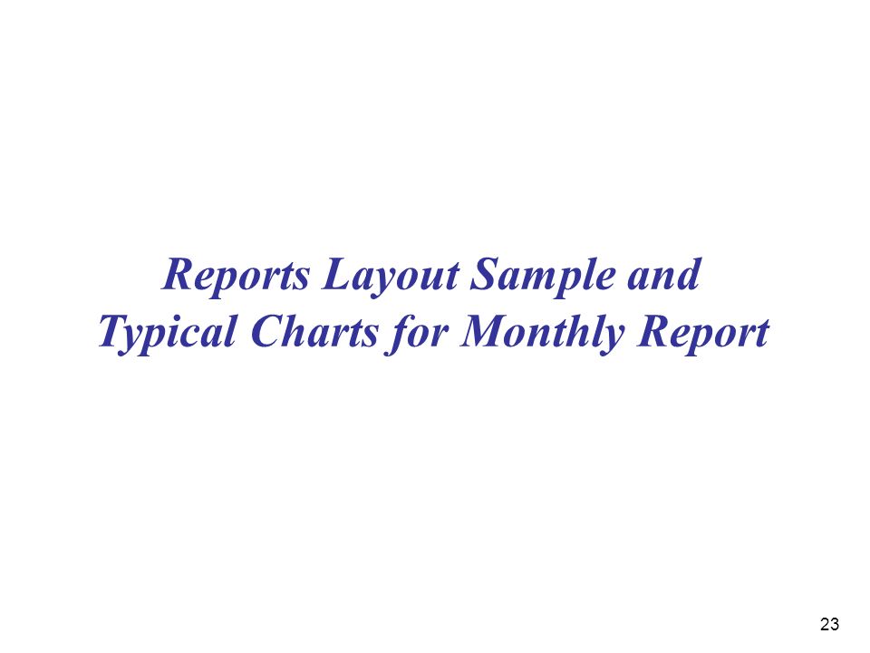 23 Reports Layout Sample and Typical Charts for Monthly Report