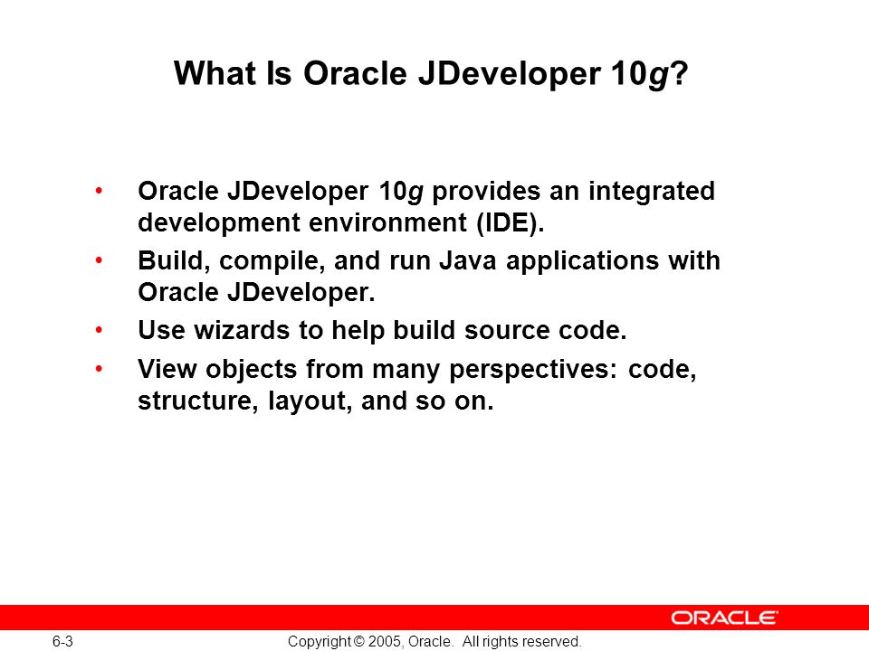 6-3 Copyright © 2005, Oracle. All rights reserved.