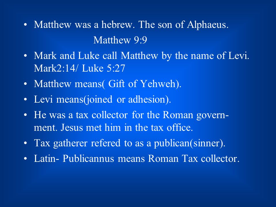 Matthew: The Man/ The 1 st Gospel