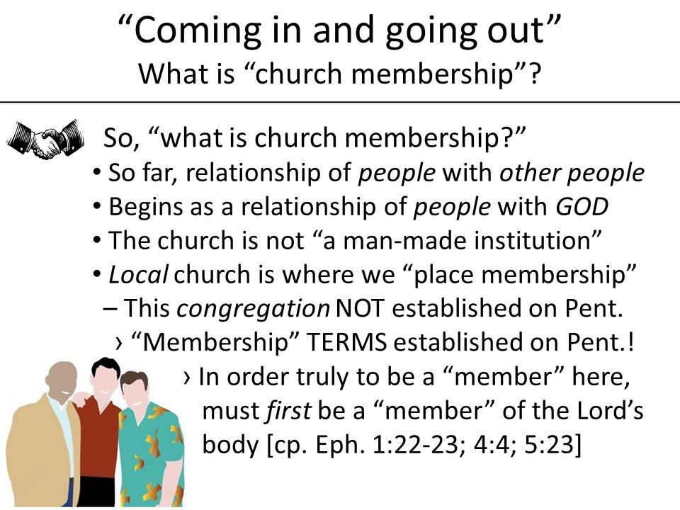 Coming in and going out What is church membership.