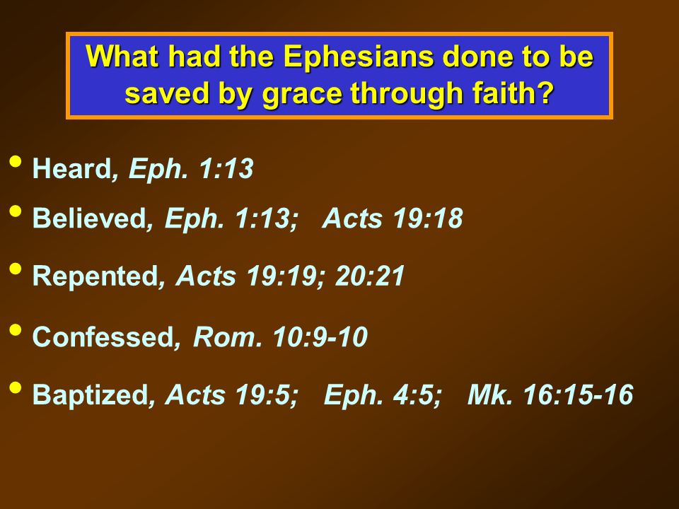 What had the Ephesians done to be saved by grace through faith.