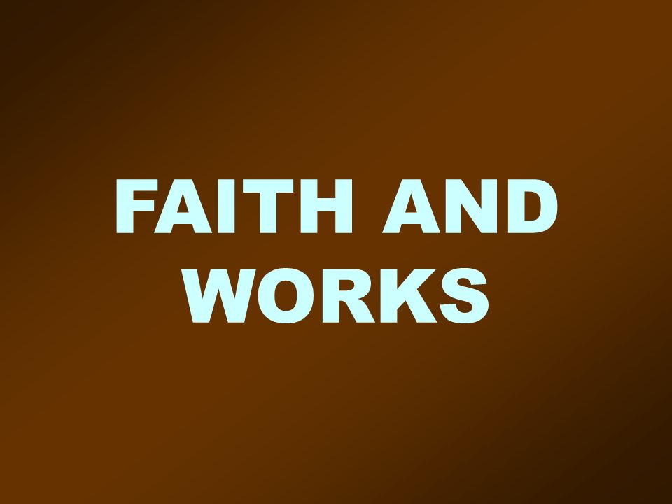 FAITH AND WORKS