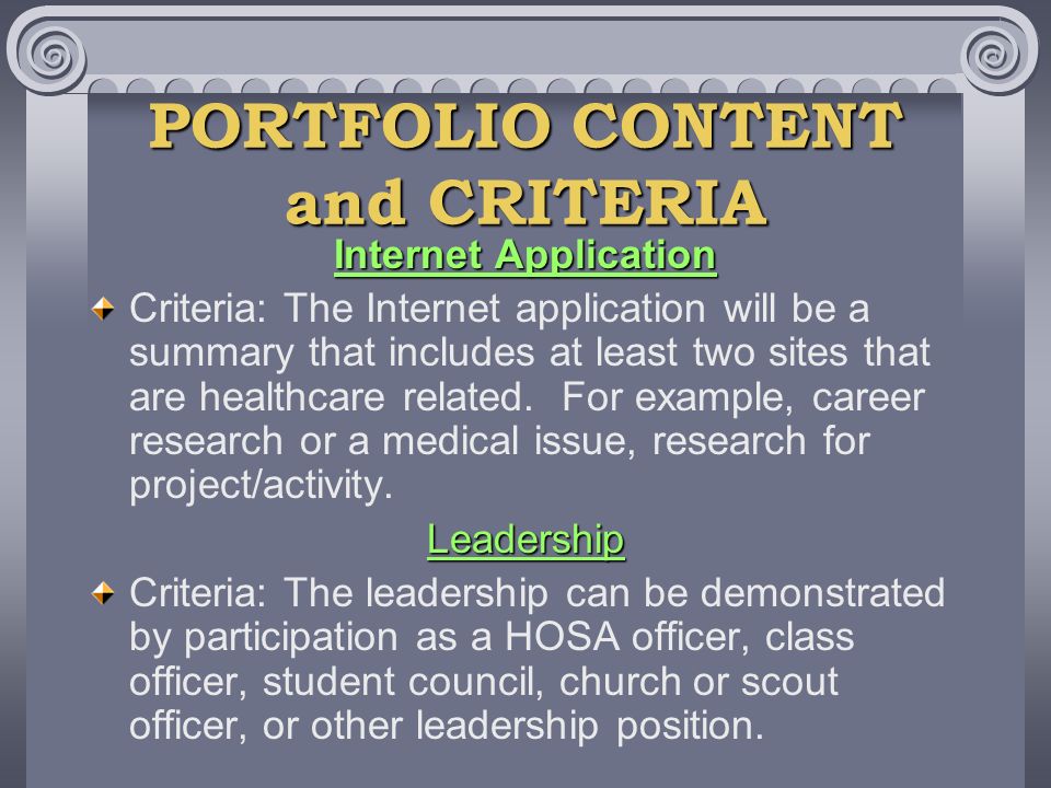 PORTFOLIO CONTENT and CRITERIA Internet Application Criteria: The Internet application will be a summary that includes at least two sites that are healthcare related.