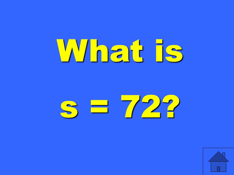 What is s = 72