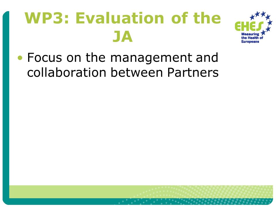 WP3: Evaluation of the JA Focus on the management and collaboration between Partners