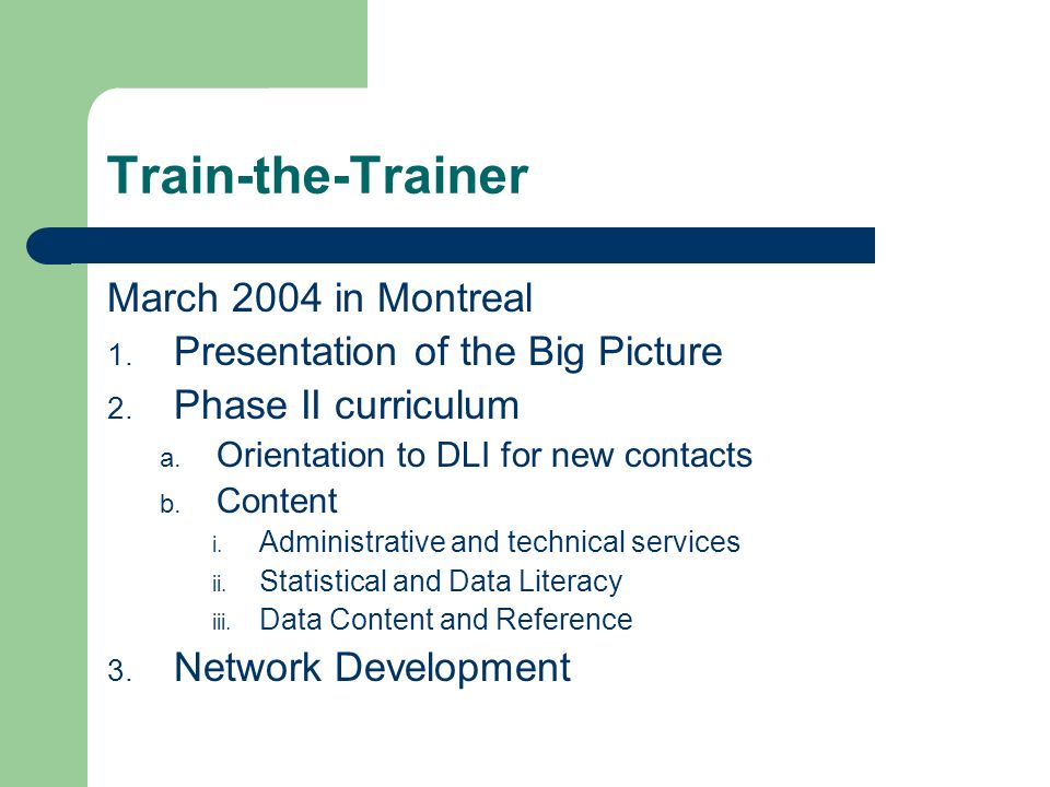 Train-the-Trainer March 2004 in Montreal 1. Presentation of the Big Picture 2.