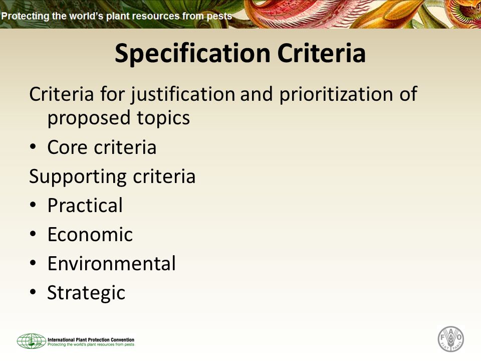 Specification Criteria Criteria for justification and prioritization of proposed topics Core criteria Supporting criteria Practical Economic Environmental Strategic