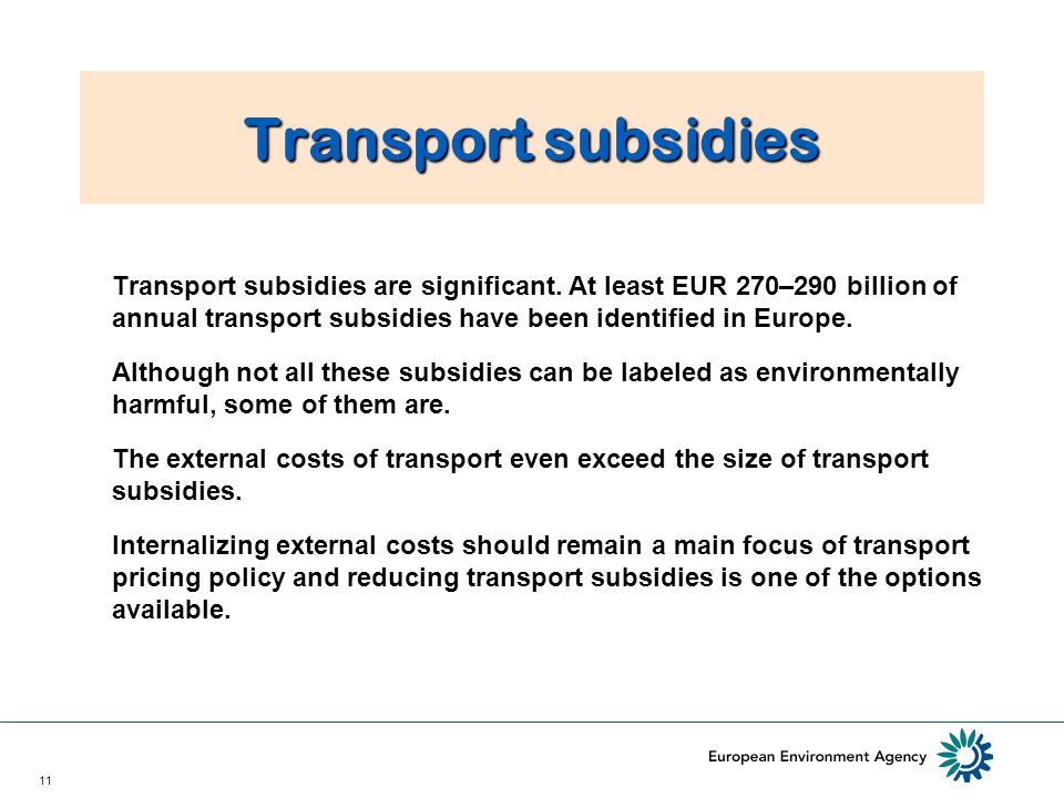 11 Transport subsidies Transport subsidies are significant.