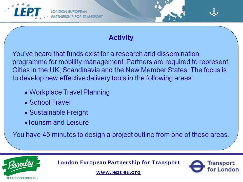 London European Partnership for Transport   Activity Youve heard that funds exist for a research and dissemination programme for mobility management.