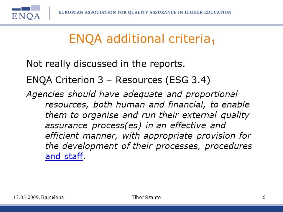 ENQA additional criteria 1 Not really discussed in the reports.