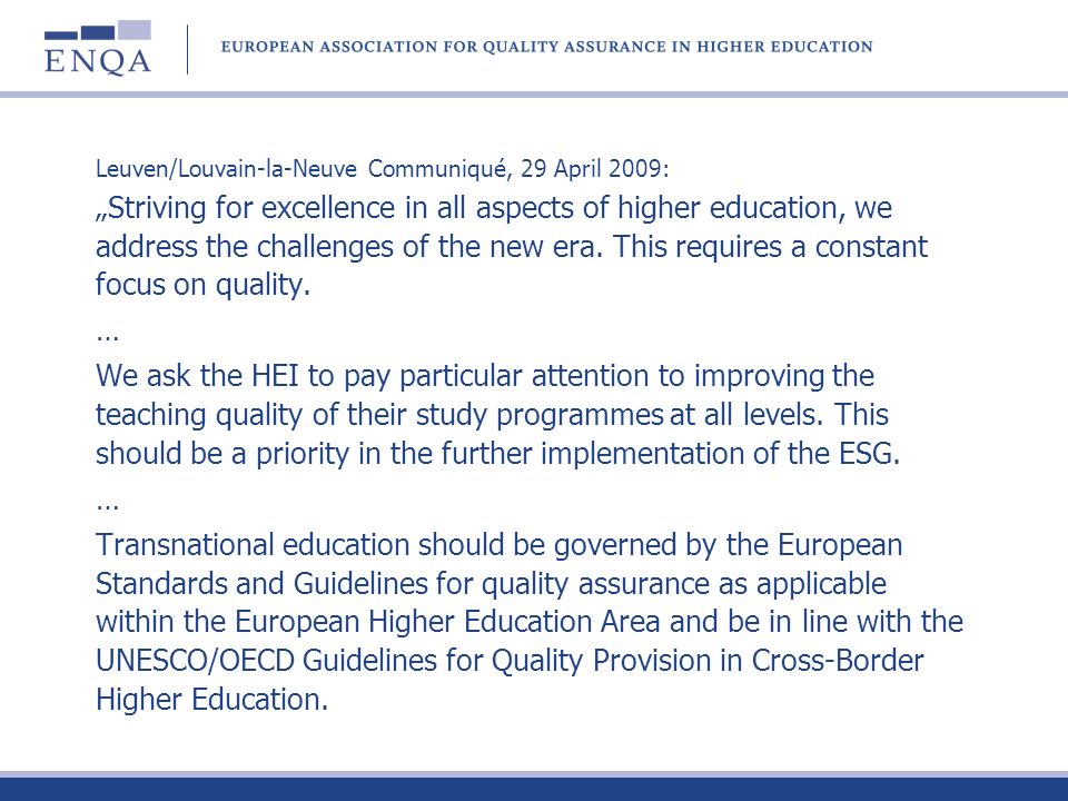 Leuven/Louvain-la-Neuve Communiqué, 29 April 2009: Striving for excellence in all aspects of higher education, we address the challenges of the new era.