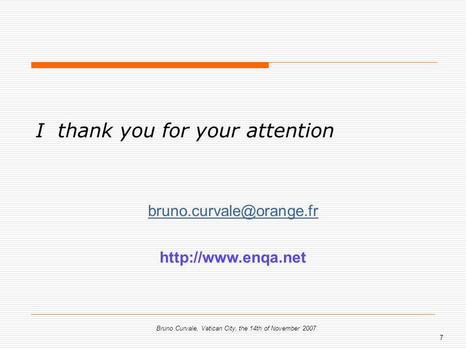 7 Bruno Curvale, Vatican City, the 14th of November I thank you for your attention