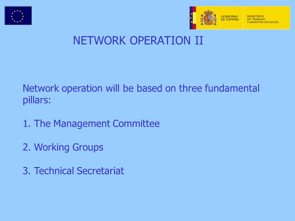 Network operation will be based on three fundamental pillars: 1.