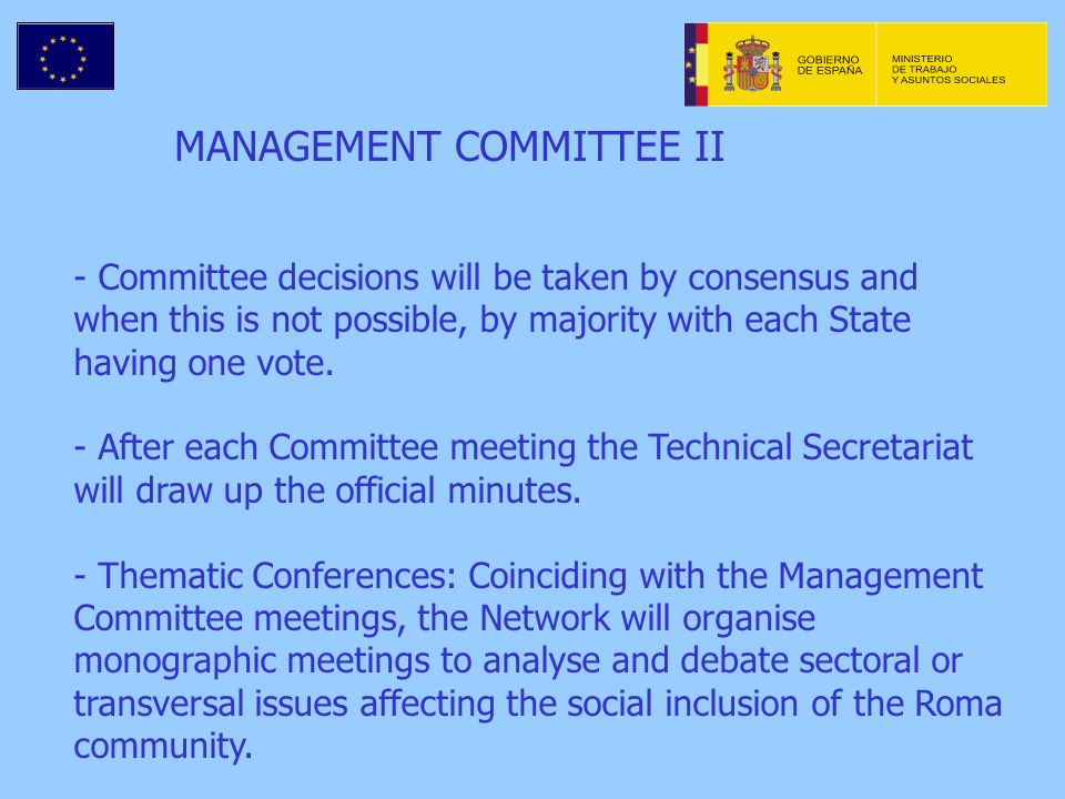 MANAGEMENT COMMITTEE II - Committee decisions will be taken by consensus and when this is not possible, by majority with each State having one vote.