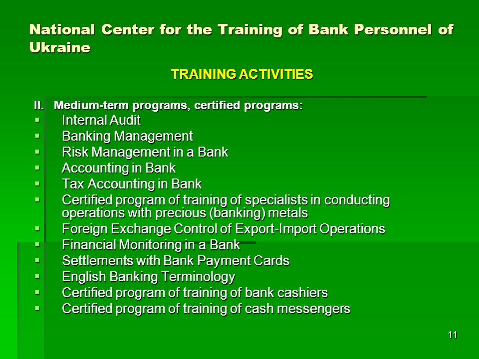 11 National Center for the Training of Bank Personnel of Ukraine TRAINING ACTIVITIES II.