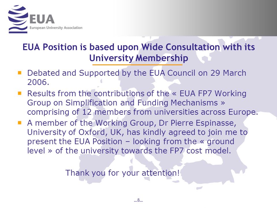 …8… EUA Position is based upon Wide Consultation with its University Membership Debated and Supported by the EUA Council on 29 March 2006.